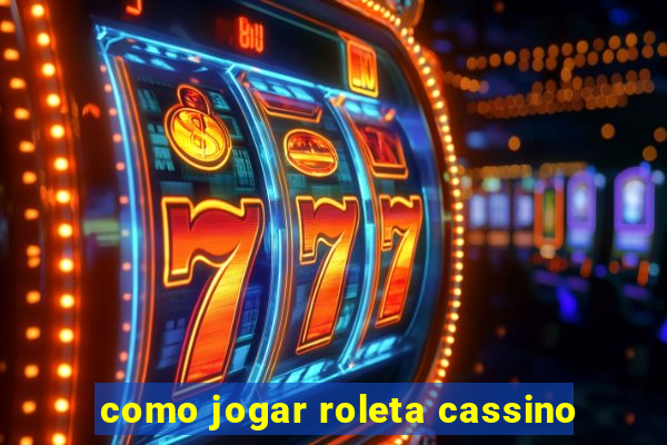 como jogar roleta cassino